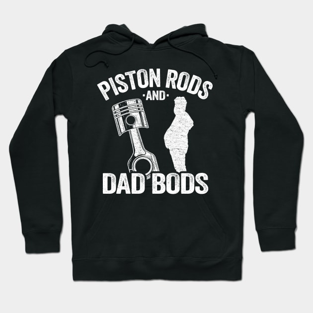 Piston Rods And Dad Bods Funny Mechanic Hoodie by Kuehni